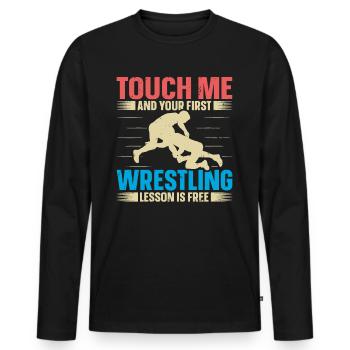 Touch Me And Your First Wrestling Lesson Is Free - Men's Premium Organic Long Sleeve Shirt - black - Front - Nico (187cm)