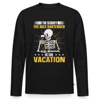 Im Sorry The Nice Bartender Is On Vacation - Men's Premium Organic Long Sleeve Shirt - black - Front - Nico (187cm)