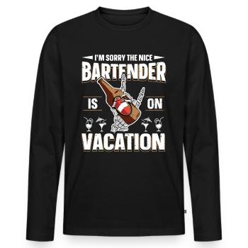 Im Sorry The Nice Bartender Is On Vacation - Men's Premium Organic Long Sleeve Shirt - black - Front - Nico (187cm)