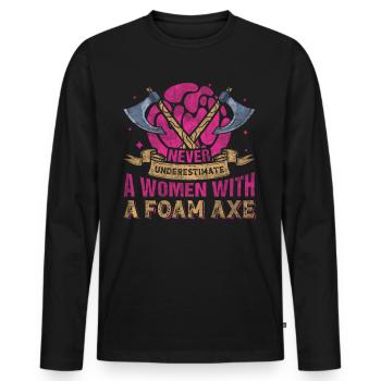 Never Underestimate A Women With A Foam Axe - Männer Premium Bio Langarmshirt - Schwarz - Vorne - Nico (187cm)
