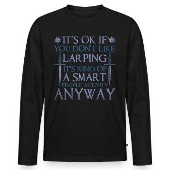 Its Ok If You Don't Like Larping RPG LARP - Men's Premium Organic Long Sleeve Shirt - black - Front - Nico (187cm)