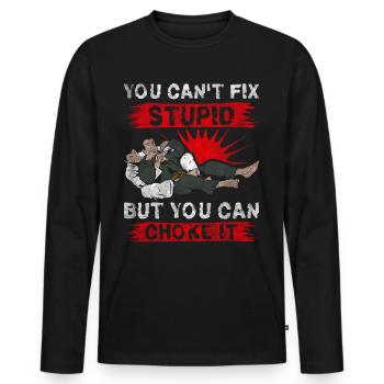 You Cant Fix Stupid But You Can Choke It Jiu Jitsu - Men's Premium Organic Long Sleeve Shirt - black - Front - Nico (187cm)