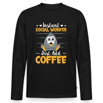 Instant Social Worker Just Add Coffee Lover Social - Männer Premium Bio Langarmshirt - Schwarz - Vorne - Nico (187cm)