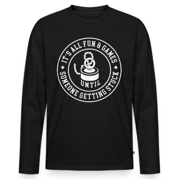 It's All Fun & Games Until Someone Getting Stuck - Männer Premium Bio Langarmshirt - Schwarz - Vorne - Nico (187cm)