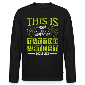 Lustiger Spruch Awesome Tattoo Artist - Männer Premium Bio Langarmshirt - Schwarz - Vorne - Nico (187cm)