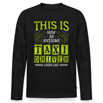Lustiger Spruch Awesome Taxi Driver - Männer Premium Bio Langarmshirt - Schwarz - Vorne - Nico (187cm)