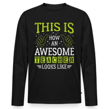 Funny Saying Awesome Teacher Assistant - Men's Premium Organic Long Sleeve Shirt - black - Front - Nico (187cm)