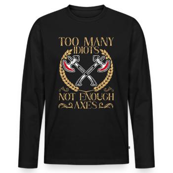 Too Many Idiots - Not Enough Axes Viking - Männer Premium Bio Langarmshirt - Schwarz - Vorne - Nico (187cm)