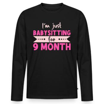 I'm Just Babysitting For 9 Month - Surrogate Mother - Men's Premium Organic Long Sleeve Shirt - black - Front - Nico (187cm)