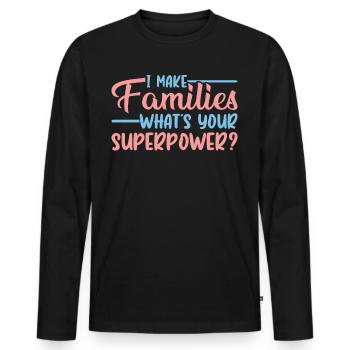 I Make Families - Whats Your Superpower? - - Männer Premium Bio Langarmshirt - Schwarz - Vorne - Nico (187cm)