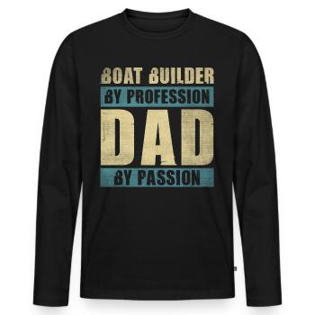 Dad By Passion Profession Boat Builder - Men's Premium Organic Long Sleeve Shirt - black - Front - Nico (187cm)
