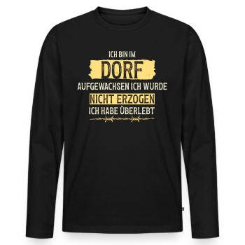 ICH BIN IM DORF AUFGEWACHSEN Lustiges Bauer - Männer Premium Bio Langarmshirt - Schwarz - Vorne - Nico (187cm)