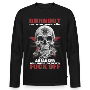 Burnout is for beginners - Men's Premium Organic Long Sleeve Shirt - black - Front - Nico (187cm)