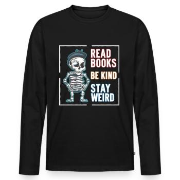 Literary Rebel - Read Books Be Kind Stay Weird - Men's Premium Organic Long Sleeve Shirt - black - Front - Nico (187cm)