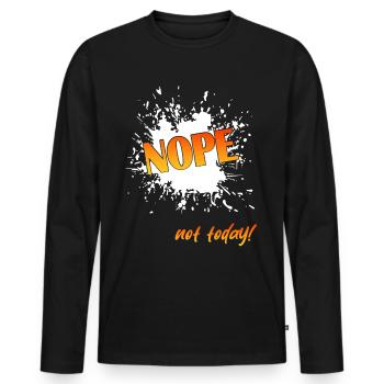 Nope not today, NOPE Not today, not today - Männer Premium Bio Langarmshirt - Schwarz - Vorne - Nico (187cm)