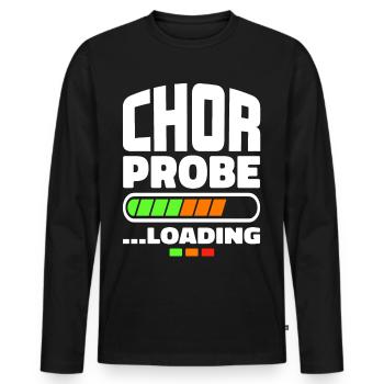 "Chorprobe loading" - Chor Sänger Singen Musik - Männer Premium Bio Langarmshirt - Schwarz - Vorne - Nico (187cm)