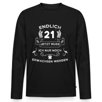 Endlich 21 jetzt muss ich noch erwachsen werden - Männer Premium Bio Langarmshirt - Schwarz - Vorne - Nico (187cm)