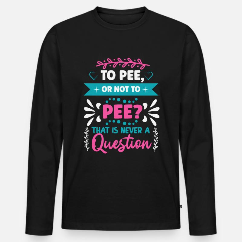 Pinkeln oder nicht PINKELN? - Männer Premium Bio Langarmshirt - Schwarz