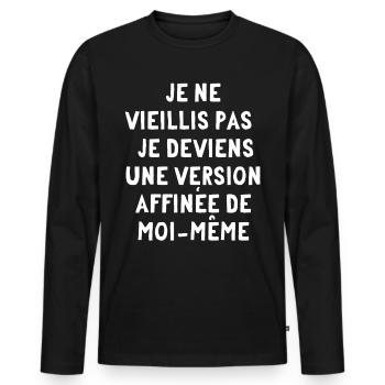 Je ne vieilli pas, je deviens une version affinée - T-shirt manches longues Premium bio Homme - noir - Devant - Nico (187cm)