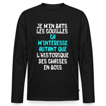 je m'en bats les couilles, l'historique des chaise - T-shirt manches longues Premium bio Homme - noir - Devant - Nico (187cm)