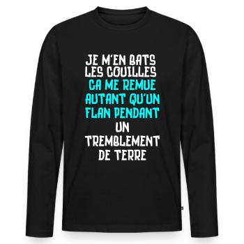bats les couilles, flan tremblement de terre - T-shirt manches longues Premium bio Homme - noir - Devant - Nico (187cm)