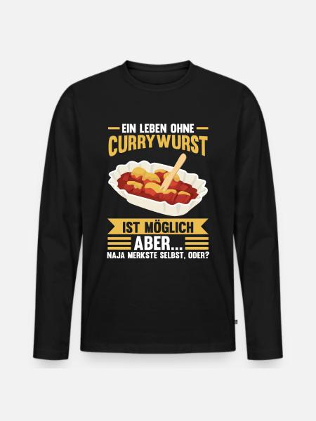 Ein Leben ohne Currywurst - Männer Premium Bio Langarmshirt - Schwarz
