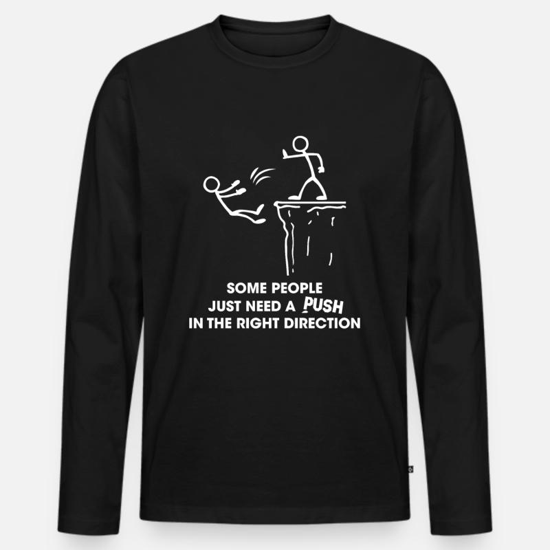 Some People Need A Push In The Right Direction - Männer Premium Bio Langarmshirt - Schwarz
