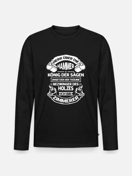 Zimmerer Spruch Zimmermann Schreiner - Männer Premium Bio Langarmshirt - Schwarz