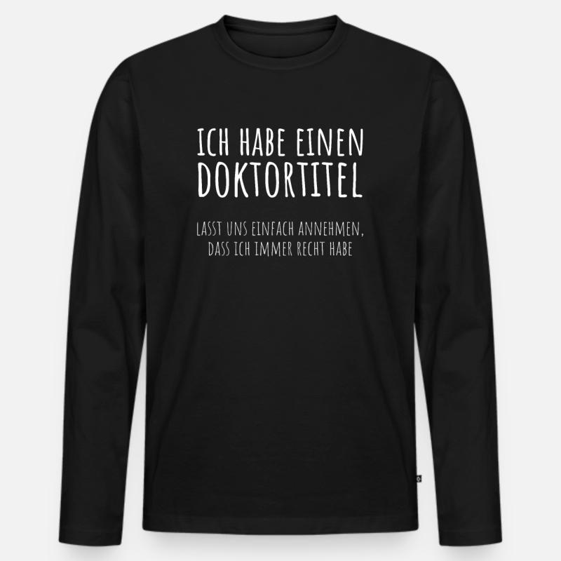 Doktortitel Promotion Doktorand Spruch - Männer Premium Bio Langarmshirt - Schwarz