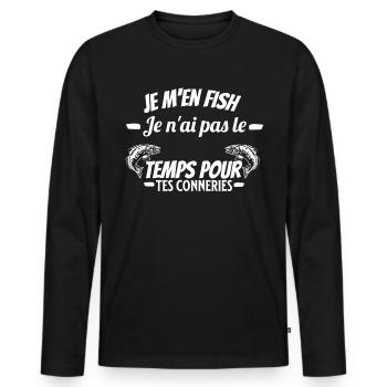 je m'en fish je ai pas le temps pour tes conneries - T-shirt manches longues Premium bio Homme - noir - Devant - Nico (187cm)