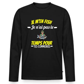 je m'en fish je ai pas le temps pour tes connerie - T-shirt manches longues Premium bio Homme - noir - Devant - Nico (187cm)