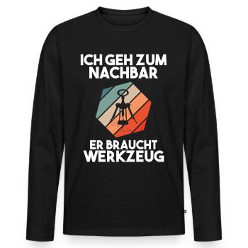 Ich geh zum Nachbarn er braucht Werkzeug - Männer Premium Bio Langarmshirt - Schwarz - Vorne - Nico (187cm)