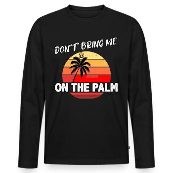 Don't bring me on the Palm - Männer Premium Bio Langarmshirt - Schwarz - Vorne - Nico (187cm)