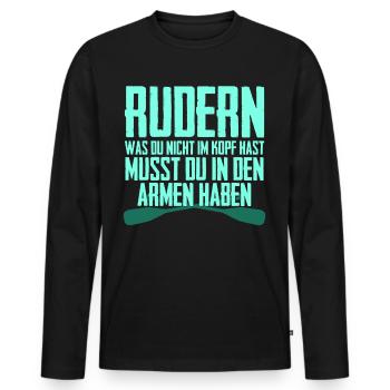 Rudern Ruderer Witz Rudersport - Männer Premium Bio Langarmshirt - Schwarz - Vorne - Nico (187cm)