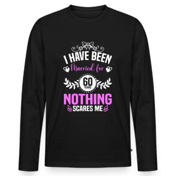 I Have Been Married For 60 Years Nothing Scares Me - Men's Premium Organic Long Sleeve Shirt - black - Front - Nico (187cm)