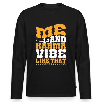 Me And Karma Vibe Like That - Men's Premium Organic Long Sleeve Shirt - black - Front - Nico (187cm)