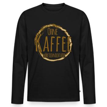 Kaffee Morgenmuffel Kaffeetrinker - Männer Premium Bio Langarmshirt - Schwarz - Vorne - Nico (187cm)