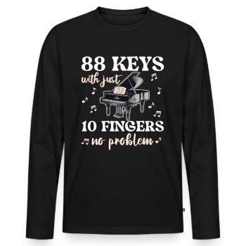 88 Keys With just 10 fingers no problem - Men's Premium Organic Long Sleeve Shirt - black - Front - Nico (187cm)