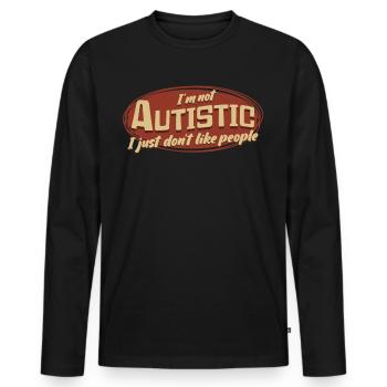 Autism Not Social Autistic Autist - Männer Premium Bio Langarmshirt - Schwarz - Vorne - Nico (187cm)