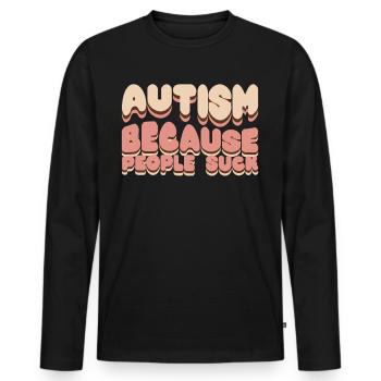 Autiste Autiste Blague Autisme - T-shirt manches longues Premium bio Homme - noir - Devant - Nico (187cm)