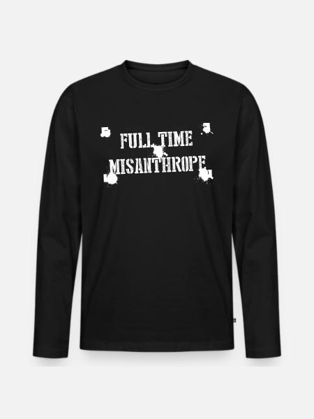 Misanthrope Dislike Misanthropist Grumpy - Men's Premium Organic Long Sleeve Shirt - black