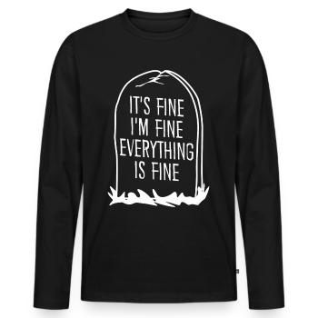 It's fine. I'm fine. - Men's Premium Organic Long Sleeve Shirt - black - Front - Nico (187cm)