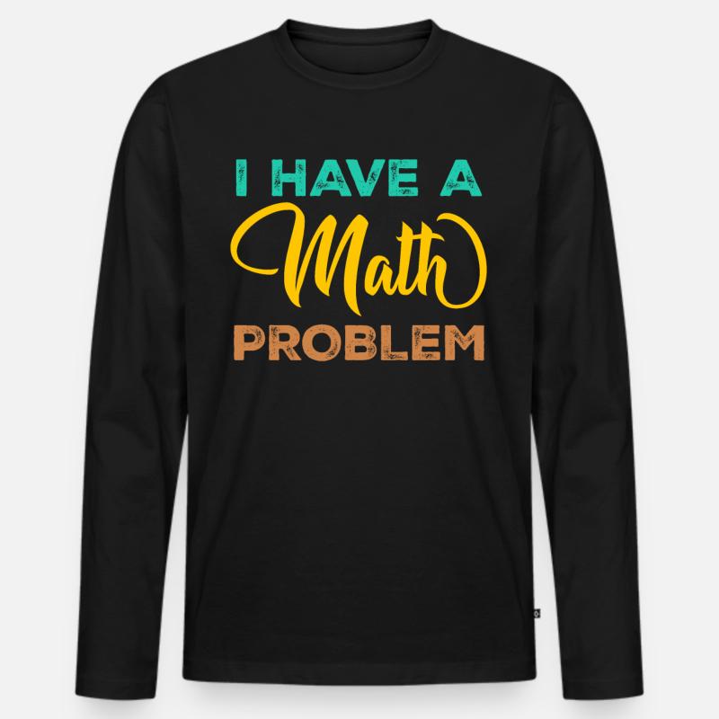 Mathematics Physics Teacher Math Maths - Men's Premium Organic Long Sleeve Shirt - black
