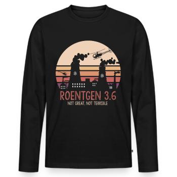 Roentgen 3.6 Not Great Not Terrible Memes Facts - Men's Premium Organic Long Sleeve Shirt - black - Front - Nico (187cm)