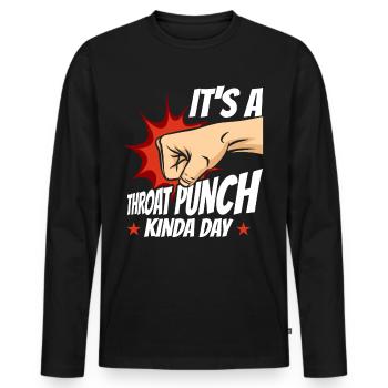 It's A Throat Punch Kinda Day Punching - Men's Premium Organic Long Sleeve Shirt - black - Front - Nico (187cm)