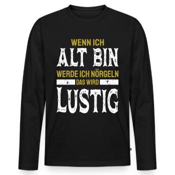Alt werden Geburtstag und Nörgeln Spruch - Männer Premium Bio Langarmshirt - Schwarz - Vorne - Nico (187cm)