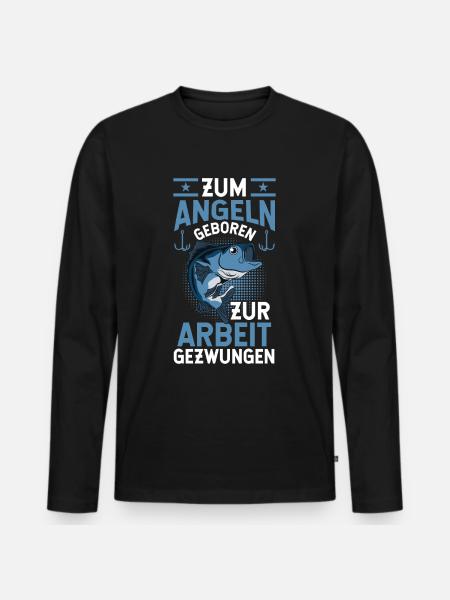 Zum Angeln Geboren zur Arbeit gezwungen - Männer Premium Bio Langarmshirt - Schwarz