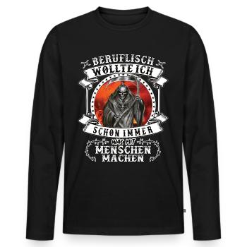 Beruflich wollte ich schon immer was mit Menschen - Männer Premium Bio Langarmshirt - Schwarz - Vorne - Nico (187cm)