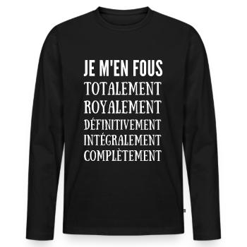 je m en fous totalement royalement complètement - T-shirt manches longues Premium bio Homme - noir - Devant - Nico (187cm)