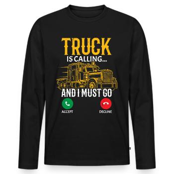 The truck calls and I have to go truck driver - Men's Premium Organic Long Sleeve Shirt - black - Front - Nico (187cm)